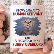 Meowy Catmas To Human Servant - Customized Personalized Mug - Christmas Gift For Pet Lovers, Cat Lovers, Dog Lovers