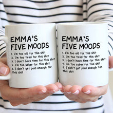 My Five Moods Custom Name Cup - Customized Personalized Mug - Gift For Friends, Coworkers