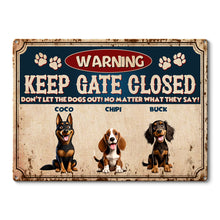 Warning Keep Gate Closed - Personalized Customized Metal Sign - Unique Gift For Dog Lovers