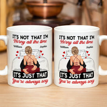 Couple It's Just That You Always Sexy - Customized Personalized Mug - Gift For Couples, Lovers, Husband Wife