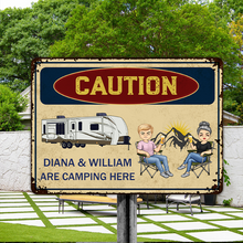Caution We Are Camping Here - Customized Metal Signs - Gift For Camping Lover