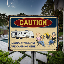 Caution We Are Camping Here - Customized Metal Signs - Gift For Camping Lover