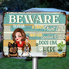 A Crazy Plant Lady & Her Spoiled Rotten Dogs Live Here - Personalized Classic Metal Signs