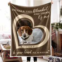 Pet Loss Snuggle This Blanket And Think Of Me  - Personalized Photo Blanket - Gifts For Pet Loss