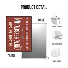 Welcome To Camp Quitcherbitchin - Metal Sign - Gifts For Friends Personalized Custom Metal Sign