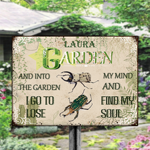 Into The Garden I Go To Lose My Mind And Find My Soul - Garden Sign - Gift For Garden Lover Personalized Custom Metal Sign