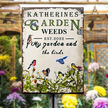 Garden Weeds My Garden And The Birds Custom Classic Metal Signs-CUSTOMOMO
