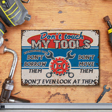 Auto Mechanic Garage Don't Touch My Tools Customized Classic Metal Signs-CUSTOMOMO