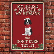 My House My Humans Don't Even Try It - Christmas Sign - Outdoor Decor Christmas Gifts For Dog Lovers Personalized Custom Metal Sign