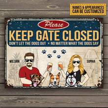 Keep Gate Closed Don't Let The Dogs Out Couple Husband Wife - Gift For Dog Lovers - Personalized Custom Classic Metal Signs