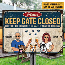 Keep Gate Closed Don't Let The Dogs Out Couple Husband Wife - Gift For Dog Lovers - Personalized Custom Classic Metal Signs