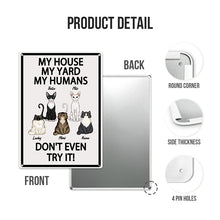 My House My Yard My Humans - Gifts For Cat Lovers, Cat Dad, Cat Mom Personalized Custom Metal Sign