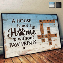 A House Is Not A Home Without Paw Prints - Personalized Custom Poster - Gift For Pet Lovers