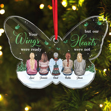 Your Wings Were Ready But Our Hearts Were Not - Personalized Acrylic Ornament - Memorial Gift For Family Members