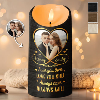 Love You Then Love You Still - Personalized Candle LED Light - Anniversary Gift For Couples, Lovers, Husband Wife