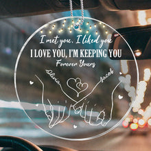 I Love You, I'm Keeping You - Customized Car Ornament - Christmas Gift For Couple Husband Wife