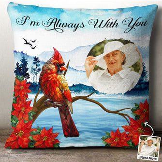 Custom Photo I'm Always With You - Memorial Pillow - Memorial Gifts For Loss Personalized Custom Pillow Gifts