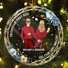 From Our First Kiss Till Our Last Breath - Personalized Glass Ornament - Gift For Him, For Her