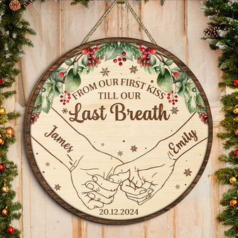 Holding Hands From Our First Kiss Till Our Last Breath - Personalized Door Signs - Gift For Couples, Husband Wife