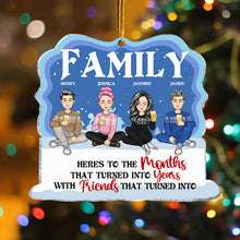 Personalized Acrylic Ornament We Are Family Here's To The Months That Turned Into Years - Gift For Family, Friends