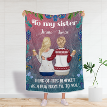 Think Of This Blanket As A Hug From Me To You - Personalized Blanket - Gifts For Best Friends