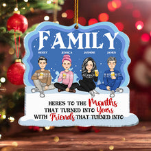 Personalized Acrylic Ornament We Are Family Here's To The Months That Turned Into Years - Gift For Family, Friends