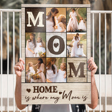 Custom Photo Home Where My Mom Where - Customized Personalized Canvas - Gift For Family Mothr Mom Mother Day GIft Ideas