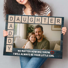 Custom Photo No Matter How Big I Grow - Personalized Customized Canvas - Gift For Family Father Dad Father's Day Gift Ideas