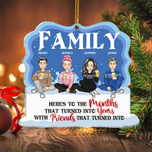 Personalized Acrylic Ornament We Are Family Here's To The Months That Turned Into Years - Gift For Family, Friends