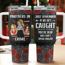 We're Partners In Crime - Customized Personalized 40oz Tumbler - Gift For Besties, Sisters, Soul Sisters