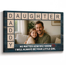 Custom Photo No Matter How Big I Grow - Personalized Customized Canvas - Gift For Family Father Dad Father's Day Gift Ideas