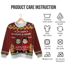 I'm Yours No Returns Or Refunds - Christmas Gift For Your Love - Personality Customized Ugly Sweater - Christmas Gift