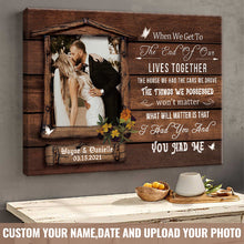 Custom Photo Personalized Canvas When We Get To The End Of Our Lives Lives Together Gift For Couple