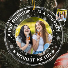 True Friendship Is A Journey - Personalized Glass Ornament - Gift For Old Friend, Best Friend, Besties