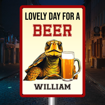 Lovely Day For A Beer - Customized Personality Metal Sign - Funny Sign Decoration