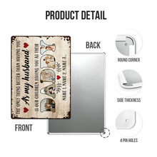 The Only Thing Better Than Having You As My Husband - Personalized Custom Classic Metal Signs