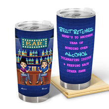 Here's To Another Year Of Bonding Over Alcohol Best Friends - Bestie BFF Gift - Personalized Custom Tumbler