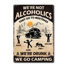 Alcoholics Go To Meetings - Camping Personalized Metal Sign - Gift For Best Friends, Camping Lovers