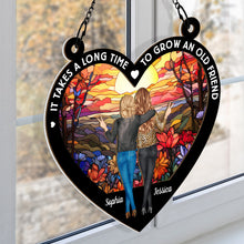 It Takes A Long Time - Customized Personalized Window Suncatcher Ornament - Gift For Bestie Best Friend