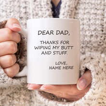 Thanks For Wiping My Butt And Stuff Father's Day Gift For Dad Personalized Custom Ceramic Mug