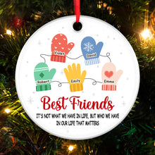 Best Friends Who We Have In Life - Personalized Custom Ceramic Ornament - Gift For Besties, BFF