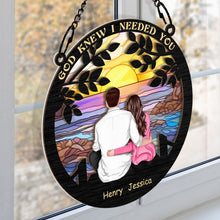 God Knew I Needed You - Customized Personalized Window Suncatcher Ornament - Gift For Couple Husband Wife