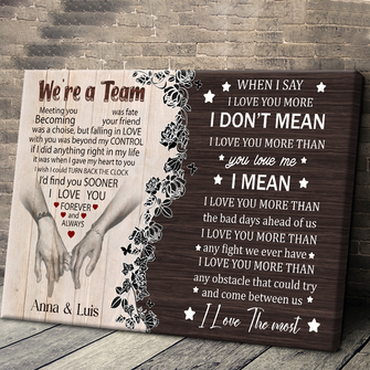 We're A Team When I Say I Love You - Personality Customized Canvas Perfect Gift for Him or Her