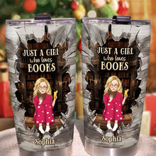 Just A Girl Who Loves Book Tumbler - Personalized Custom Tumbler - Gifts For Bookworm, Booklovers, Bookaholic