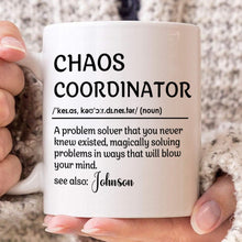 Custom Name Chaos Coordinator - Customized Personalized Mug - Funny Gift For Family Friend Coworkers