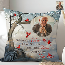 Custom Photo When You Miss Me - Personalized Pillow - Memorial Gift For Family