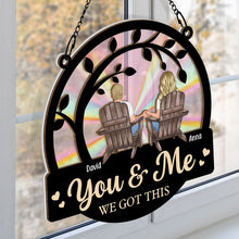 You & Me We Got This Anniversary Gift - Personalized Acrylic Window Suncatcher Ornament - Gift For Husband Wife, Anniversary