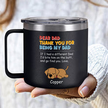 Dog Dad Thank You For Being My Dad - Personalized 14oz Stainless Steel Tumbler