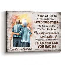 I Had You And You Had Me - Personalized Customized Canvas - Gift For Elder Couples, Lovers, Husband Wife