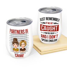 Partners In Crime - Customized Personality Tumbler - Gift For Friend Bestie